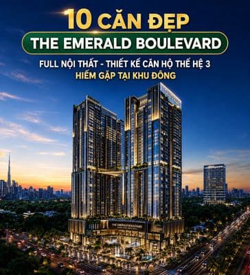 Căn Đẹp The Emerald Boulevard, Full Nội Thất - Thiết Kế Thế Hệ 3