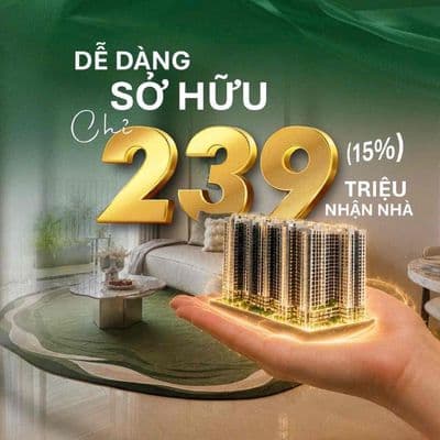 THANH TOÁN 15% NHẬN NHÀ - CƠ HỘI VÀNG SỞ HỮU CĂN HỘ CAO CẤP GIÁ TỐT