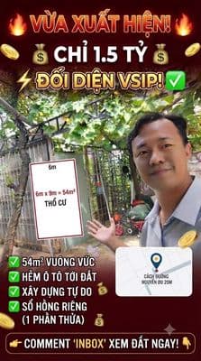 Hàng hiếm bình hòa | gần nguyễn du - vsip | đất 54m² | chỉ 1.5 tỷ