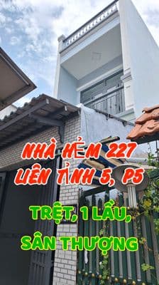 Nhà 3m x 18m, Hẻm 227 Liên Tỉnh 5, P5, Q8, 1 trệt, 1 lầu, Sân thượng.