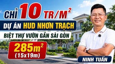Chỉ 10tr/m2 Biệt Thự Ven Sài Gòn Dự án HUD Nhơn Trạch Đồng Nai