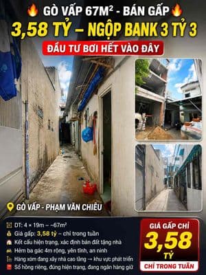 Gò vấp 67m2 - bán gấp 3,58 tỷ – ngộp bank 3 tỷ 3 - đầu tư bơi hết vào